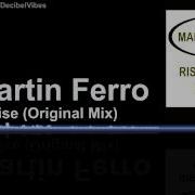 Martin Ferro Rise Original Mix