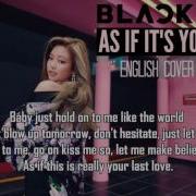 Blackpink As If It S Your Last English Cover