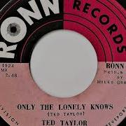 Only The Lonely Knows
