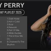 Top Katy Perry Songs Playlist Greatest Hits Collection Of All Time