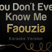 Faouzia You Don T Even Know Me Piano Karaoke Without Vocal Backing Track