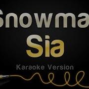 Sia Snowman Karaoke Version