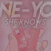 Ne Yo She Knows Feat Juicy J Slowed