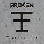 Aroken Dont Let Go Radio Edit