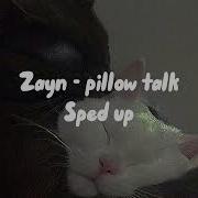 Zayn Pillow Talk Speed Up