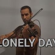 Lonely Day System Of A Down Violin Cover