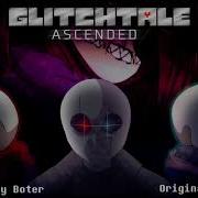 Glitchtale Ascended Remix