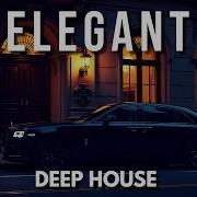 E L E G A N T Deep House Mix By Gentleman 2025 Vol 2