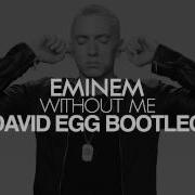 Eminem Without Me David Egg Bootleg