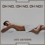 Udo Wenders Oh No Oh No Oh No