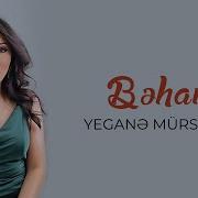 Yeganə Mürsəlova Bəhanə