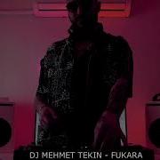 Dj Mehmet Tekin Fukara