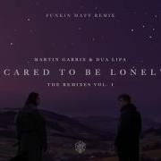 Martin Garrix Dua Lipa Scared To Be Lonely Funkin Matt Remix