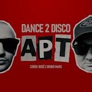 Dance 2 Disco Apt Cover Rose Bruno Mars Remix