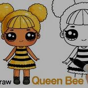 Как Нарисовать Куклу Лол Королева Пчел How To Draw Lol Dolls Queen Bee Раскраска Для Детей