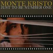 Monte Kristo Just To Be Number One