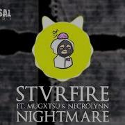 Stvrfire Nightmare Feat Necrolynn Mugxtsu