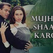 Mujhse Shaadi Karogi Dulhan Hum Le Jayenge Salman Khan Karisma Kapoor