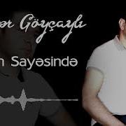 Elsever Goycayli Atamin Sayesinda