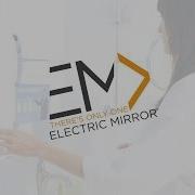 Electric Mirror