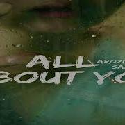 Arozin Sabyh All About You