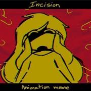 Incision Meme