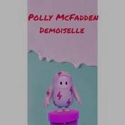 Polly Mcfadden Demoiselle Скачать