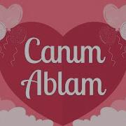 Canim Ablam Sarkisi