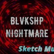 Blvkshp Nightmare