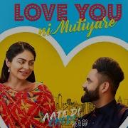 Amrit Maan Love You Ni Mutiyare