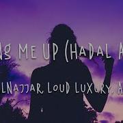 Loud Luxury Turning Me Up Hadal Ahbek