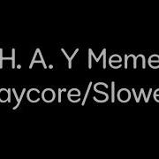 Hay Meme Slowed Down