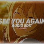 See You Again Edit Audio Slowed