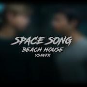 Beach House Sapace Song Audio Edit