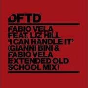 I Can Handle It Feat Liz Hill Gianni Bini Fabio Vela Extended Old School Mix Liz Hill Fabio Vela