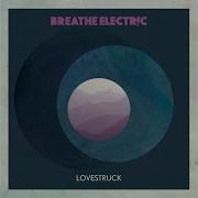 Electronic Lover Breathe Electric