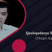 O Ktam Kamalov Qashqadaryo Surxondaryo Уктам Камалов Кашкадарё Сурхондарё Music Version