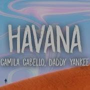 Camila Cabello Daddy Yankee Havana Remix Lyrics