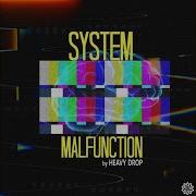 System Malfunction