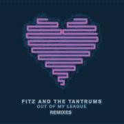 Fitz And The Tantrums Out Of My League Ремикс