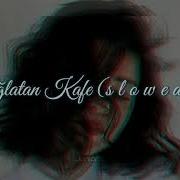 Ağlatan Kafe Slowed