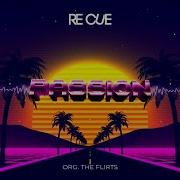 Re Cue Passion Org The Flirts Rework