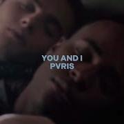 You And I Pvris Edit Audio