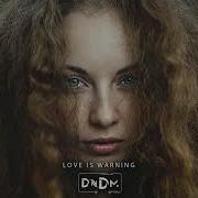 Dndm Love Is A Warning