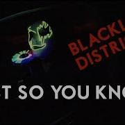 Blacklite District Just So You Know