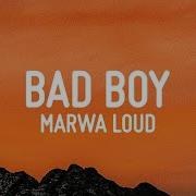 Marwa Loud Bad Boy Paroles