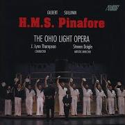 Ohio Light Opera Orchestra H M S Pinafore Act I V But Tell The