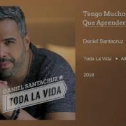 Daniel Santacruz Tengo Mucho Que Aprender De Ti