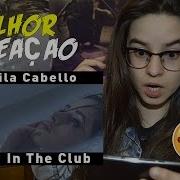 Reação Crying In The Club Camila Cabello