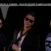 Wealth Power Zareh Kan Remix Droplex Corner Zareh Kan